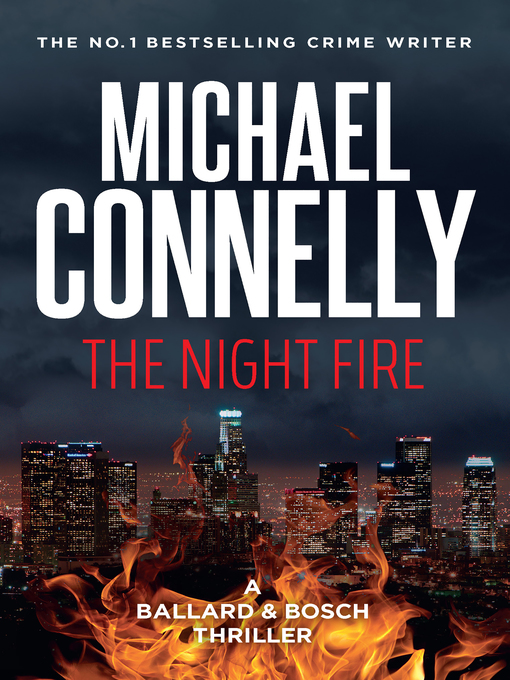 Title details for The Night Fire by Michael Connelly - Available